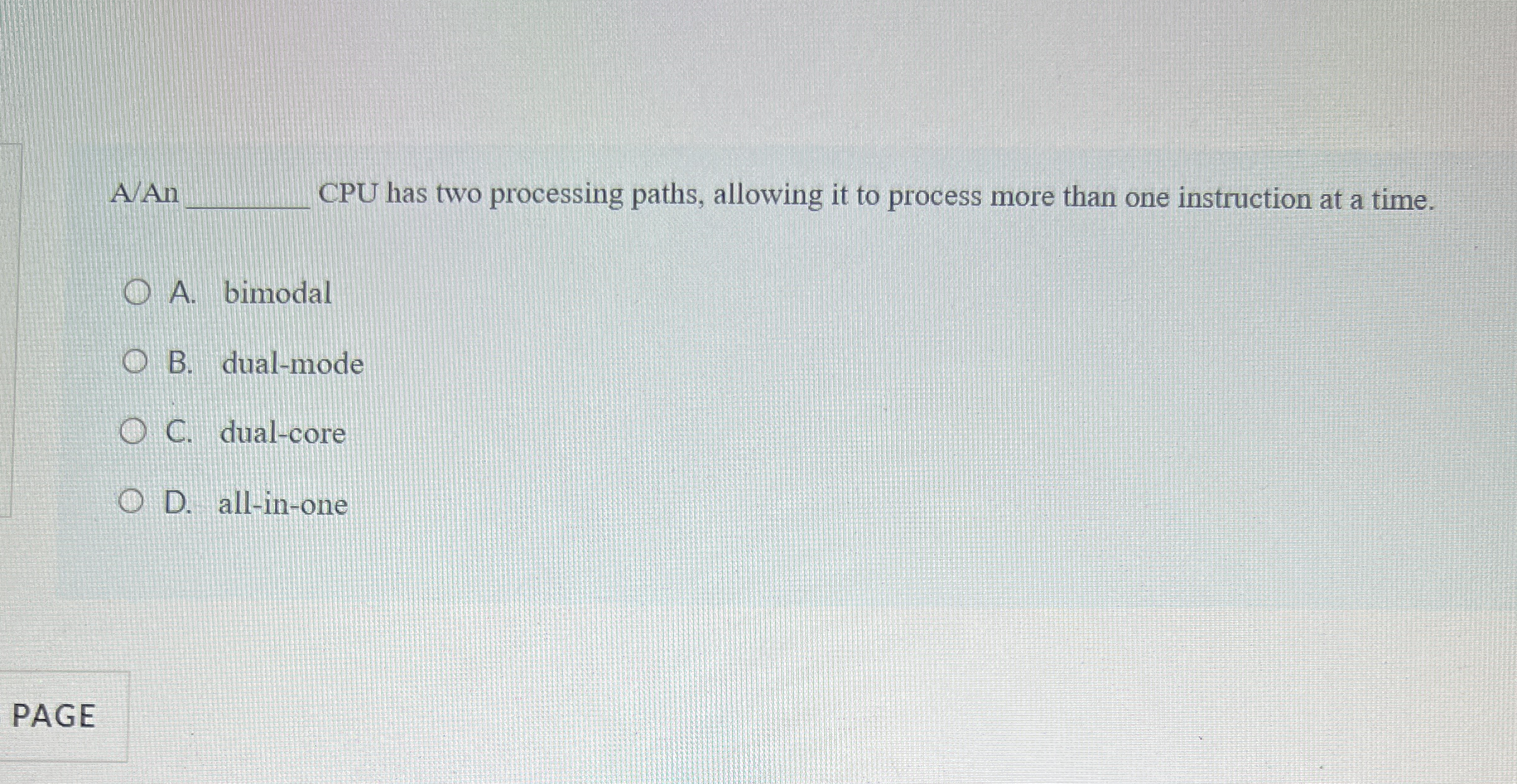 A / An CPU has two processing paths, allowing it