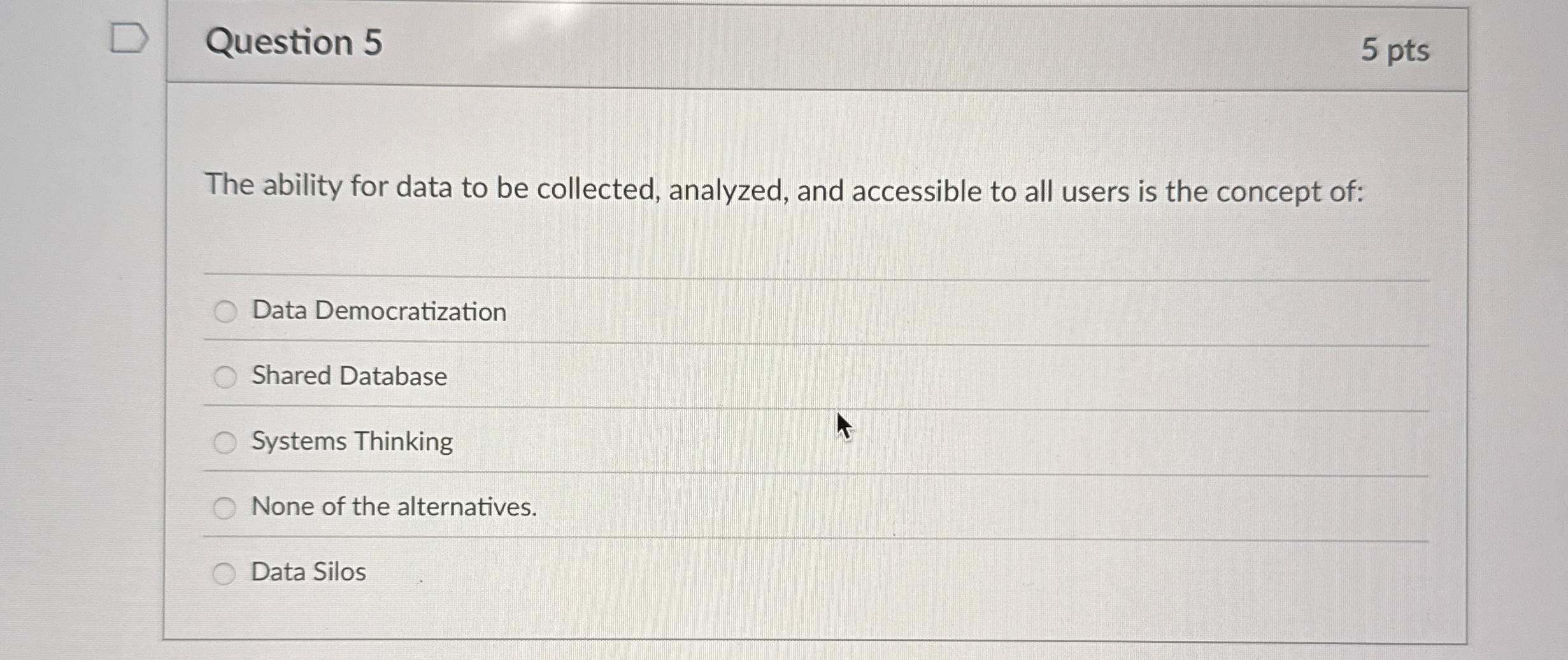 Question 5 5 pts The ability for data to be