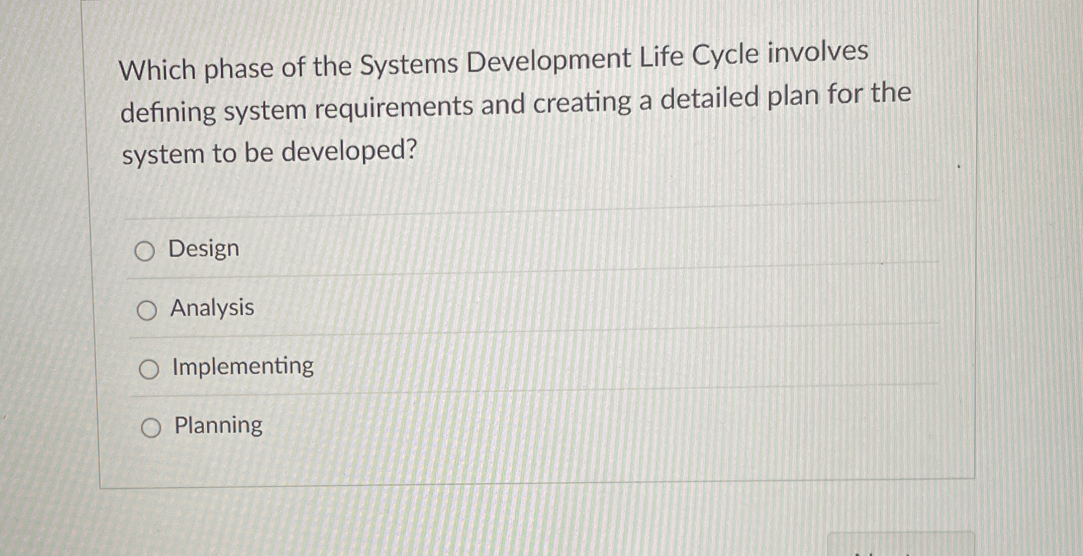 Which phase of the Systems Development Life Cycle