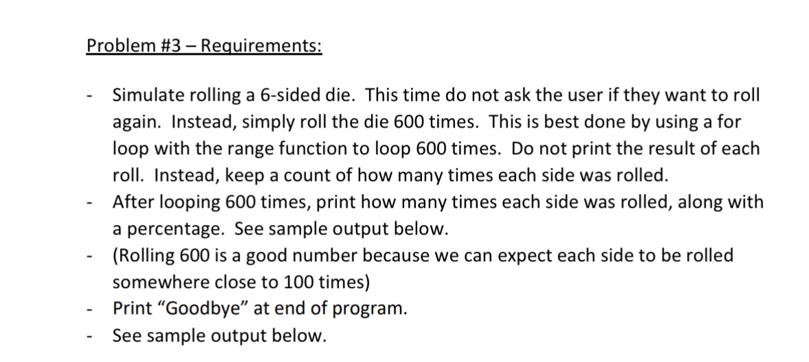Problem # 3 - Requirements: Simulate rolling a 6