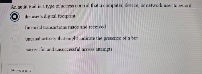 An audit trail is a type of access control that a