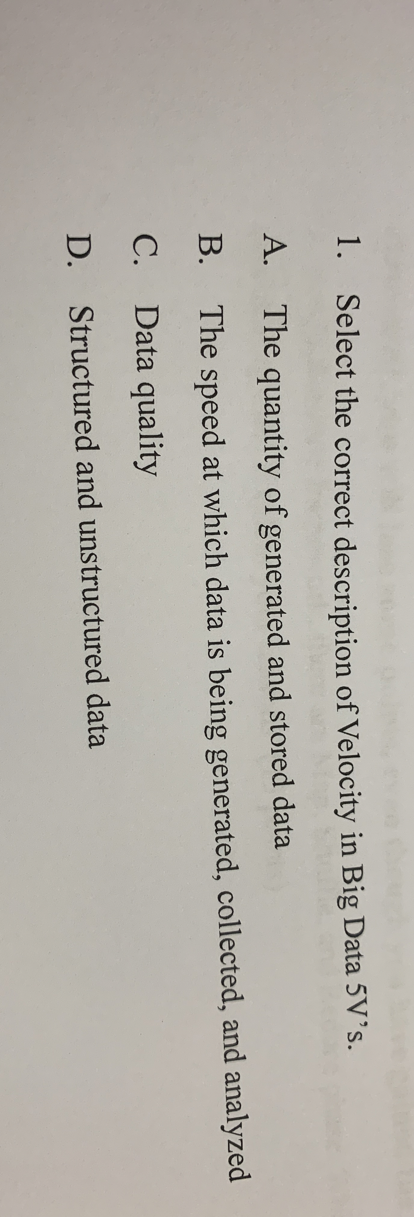 Select the correct description of Velocity in Big
