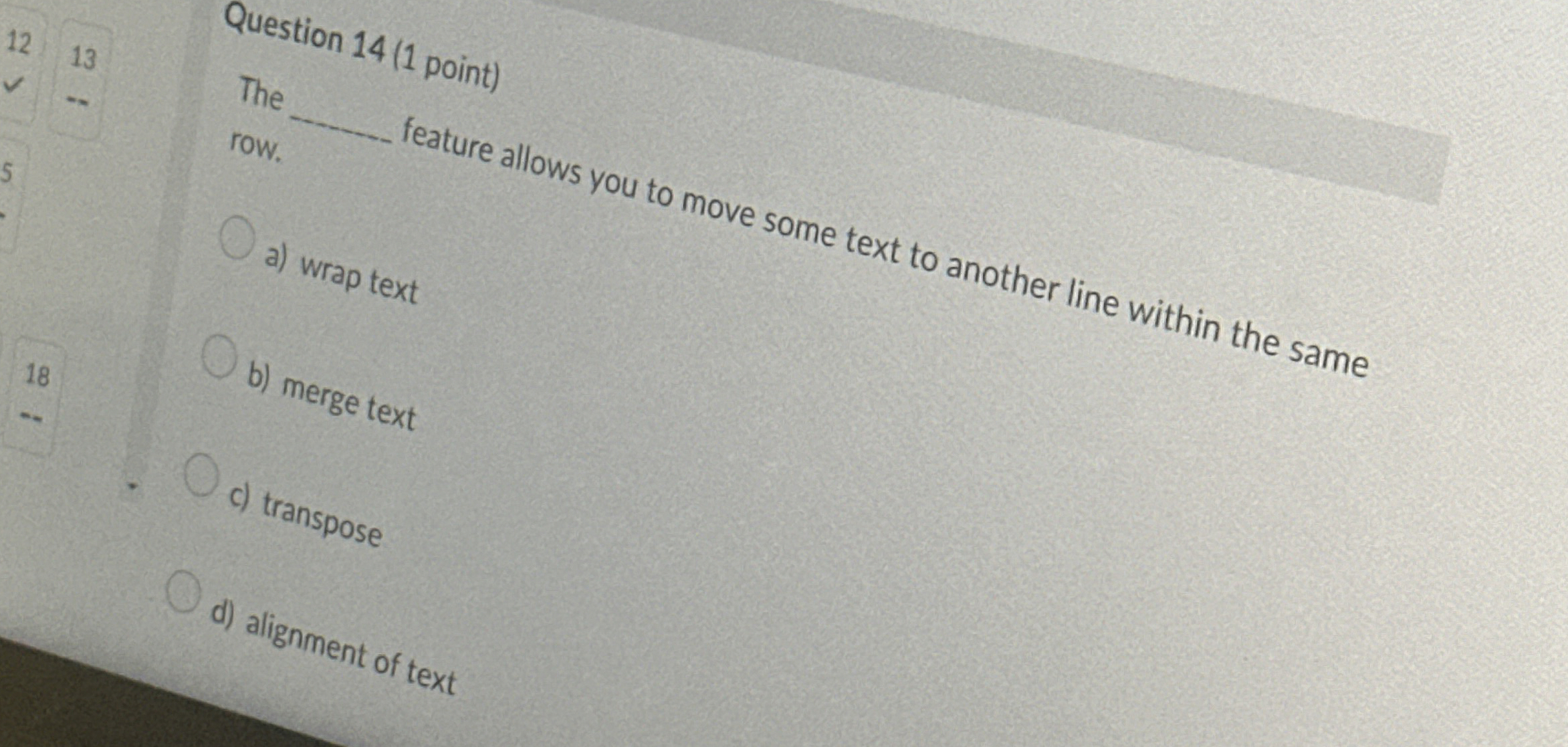 Question 1 4 ( 1 point ) The row. feature allows