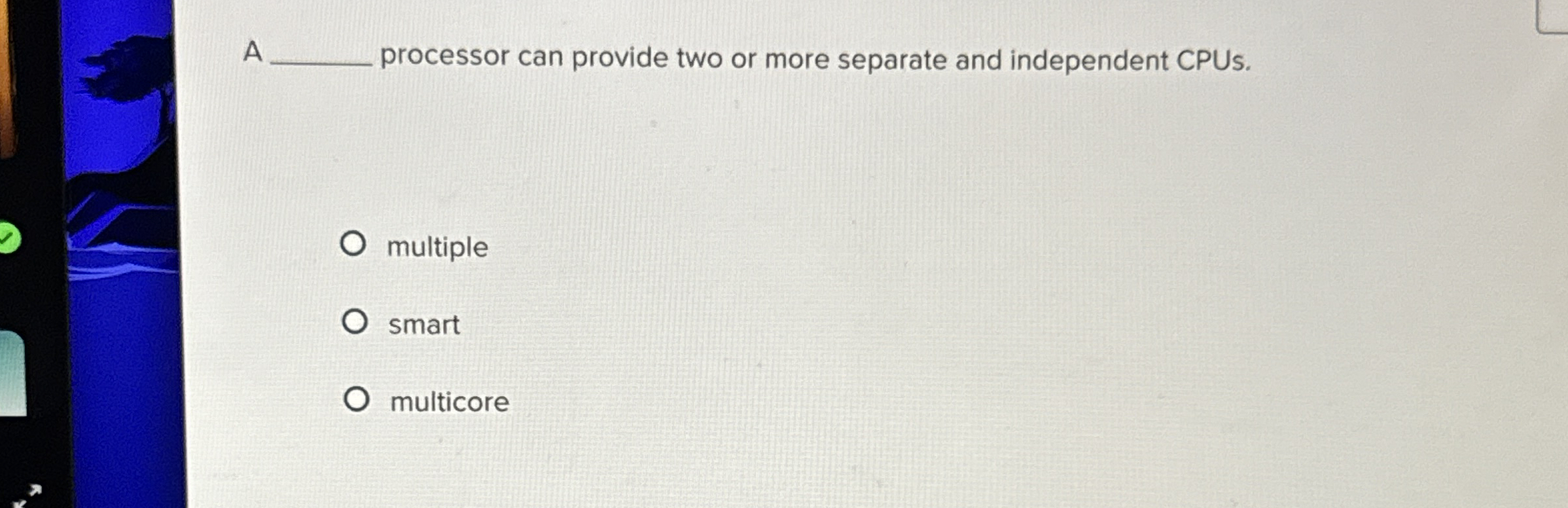 A processor can provide two or more separate and
