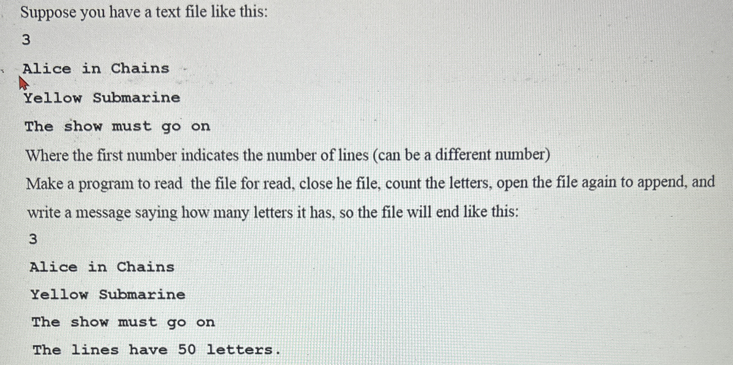 Suppose you have a text file like this: 3 Alice