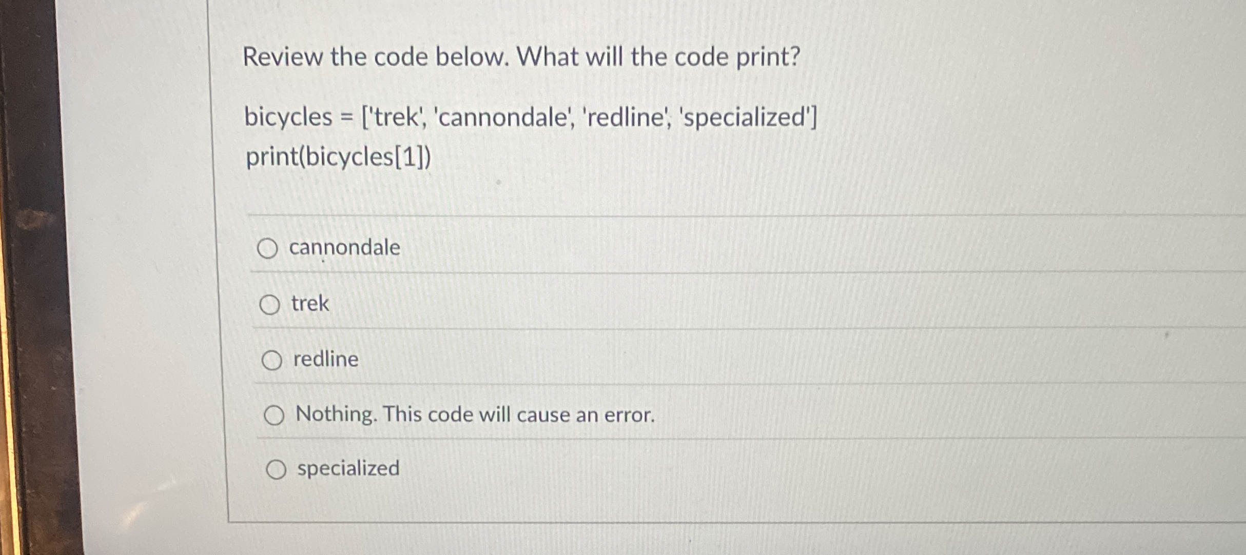 Review the code below. What will the code print?