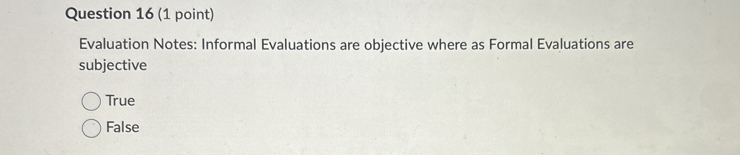 Question 1 6 ( 1 point ) Evaluation Notes: