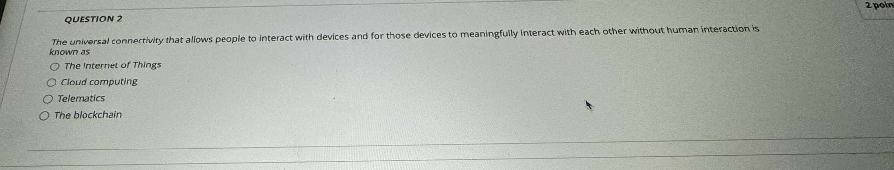 QUESTION 2 The universal connectivity that allows