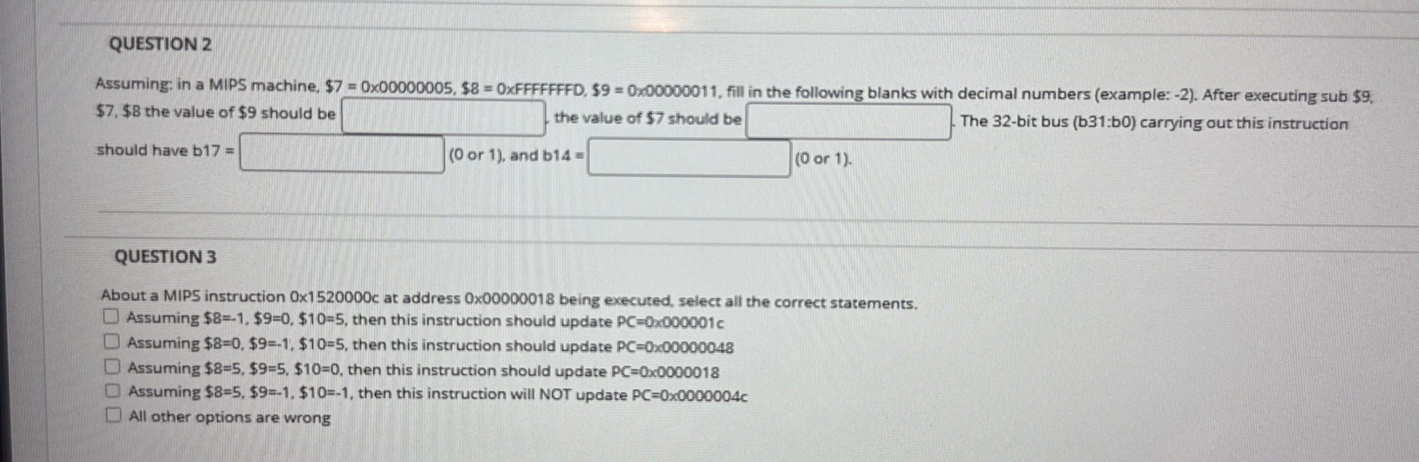 QUESTION 2 Assuming: in a MIPS machine, $ 7 = 0 0