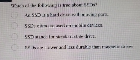 Which of the following is true about SSDs ? An