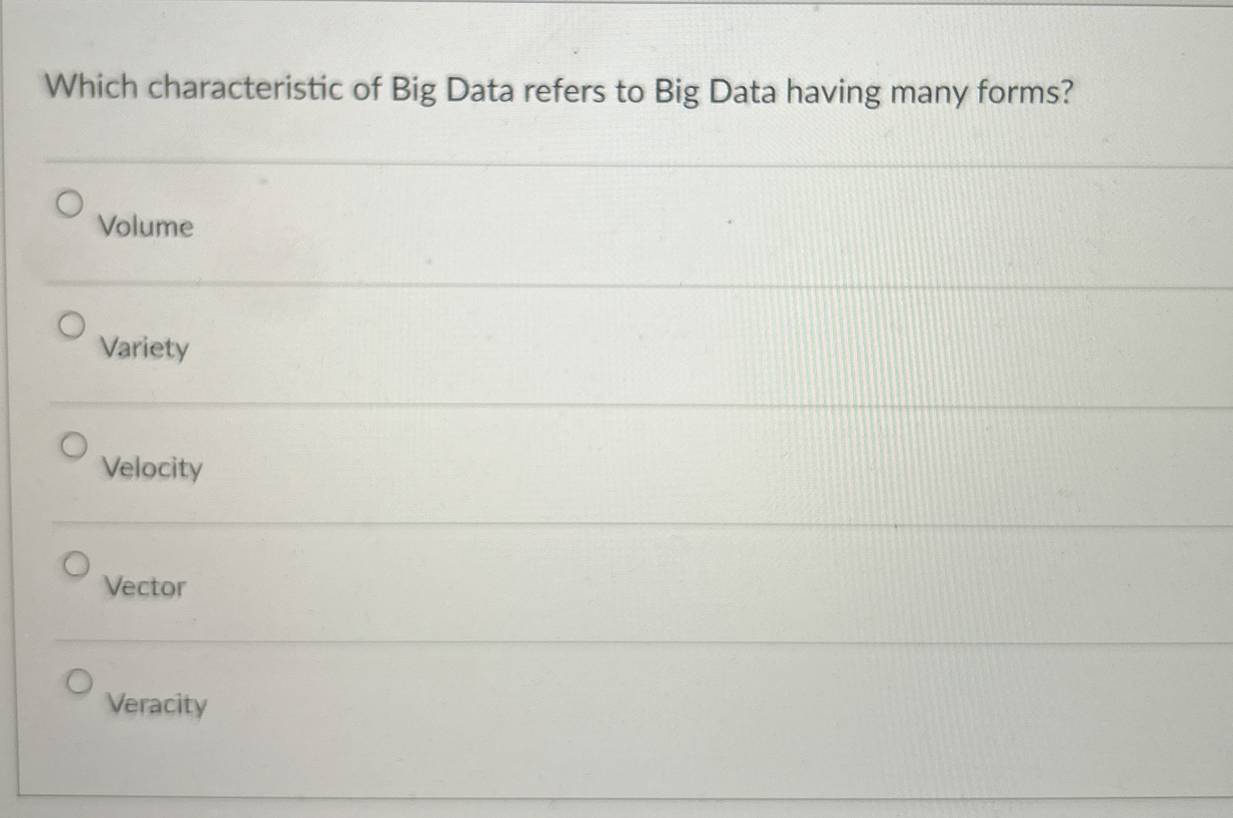 Which characteristic of Big Data refers to Big