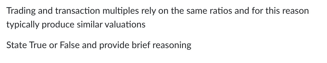 Trading and transaction multiples rely on the