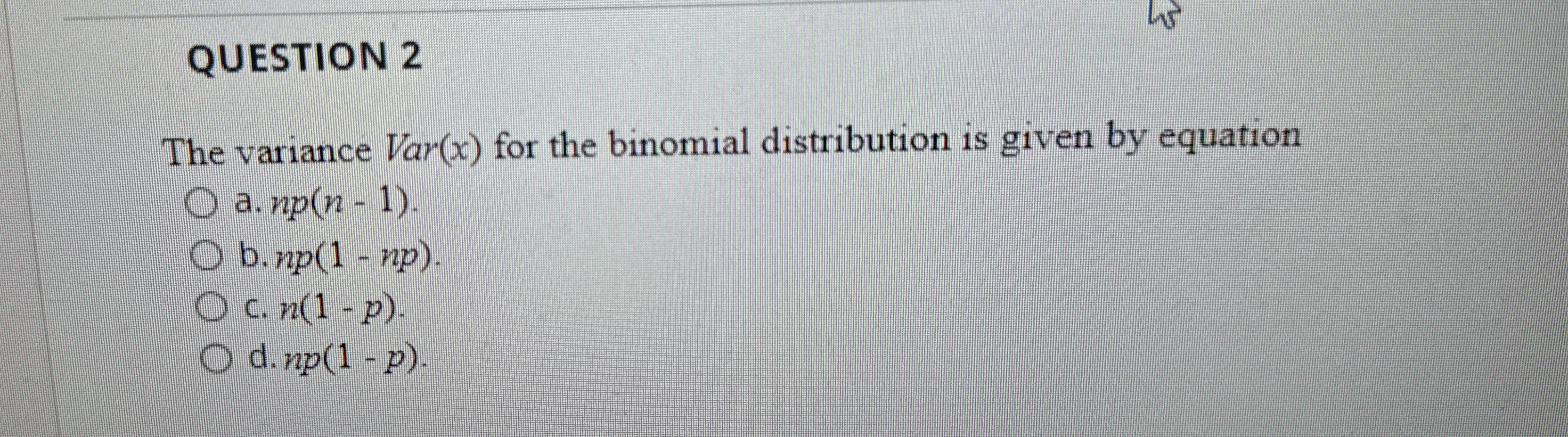 QUESTION 2 The variance Var ( x ) for the
