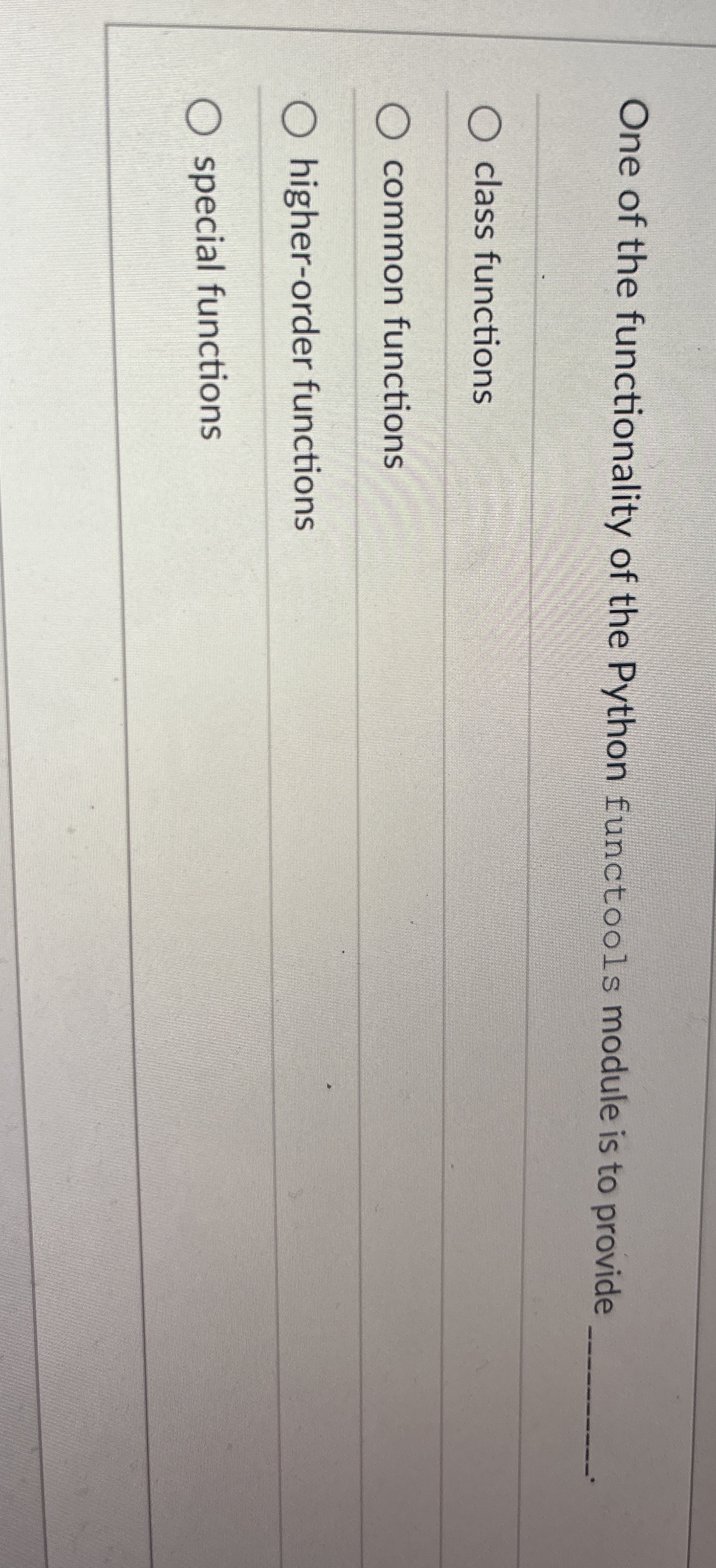 One of the functionality of the Python functools