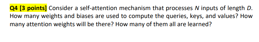 Q 4 [ 3 points ] Consider a self - attention
