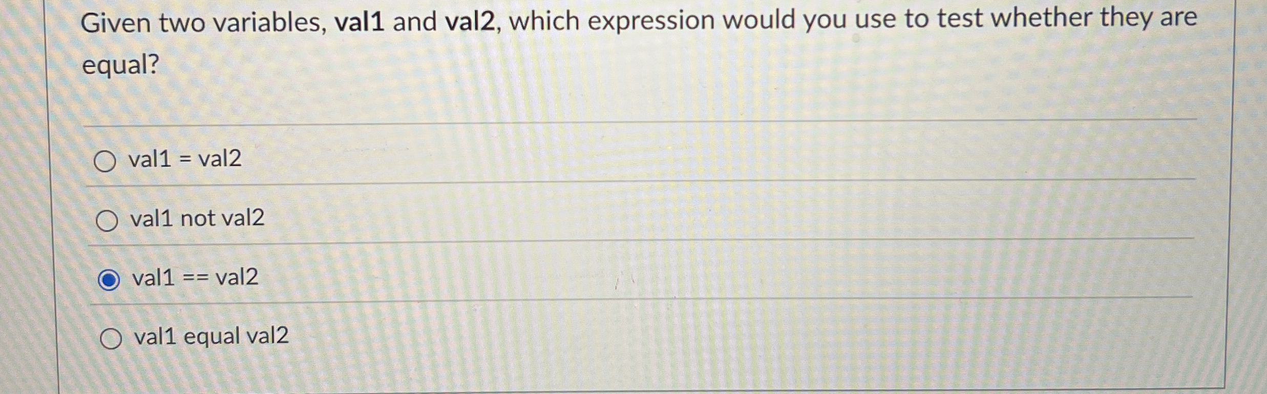 Given two variables, val 1 and val 2 , which