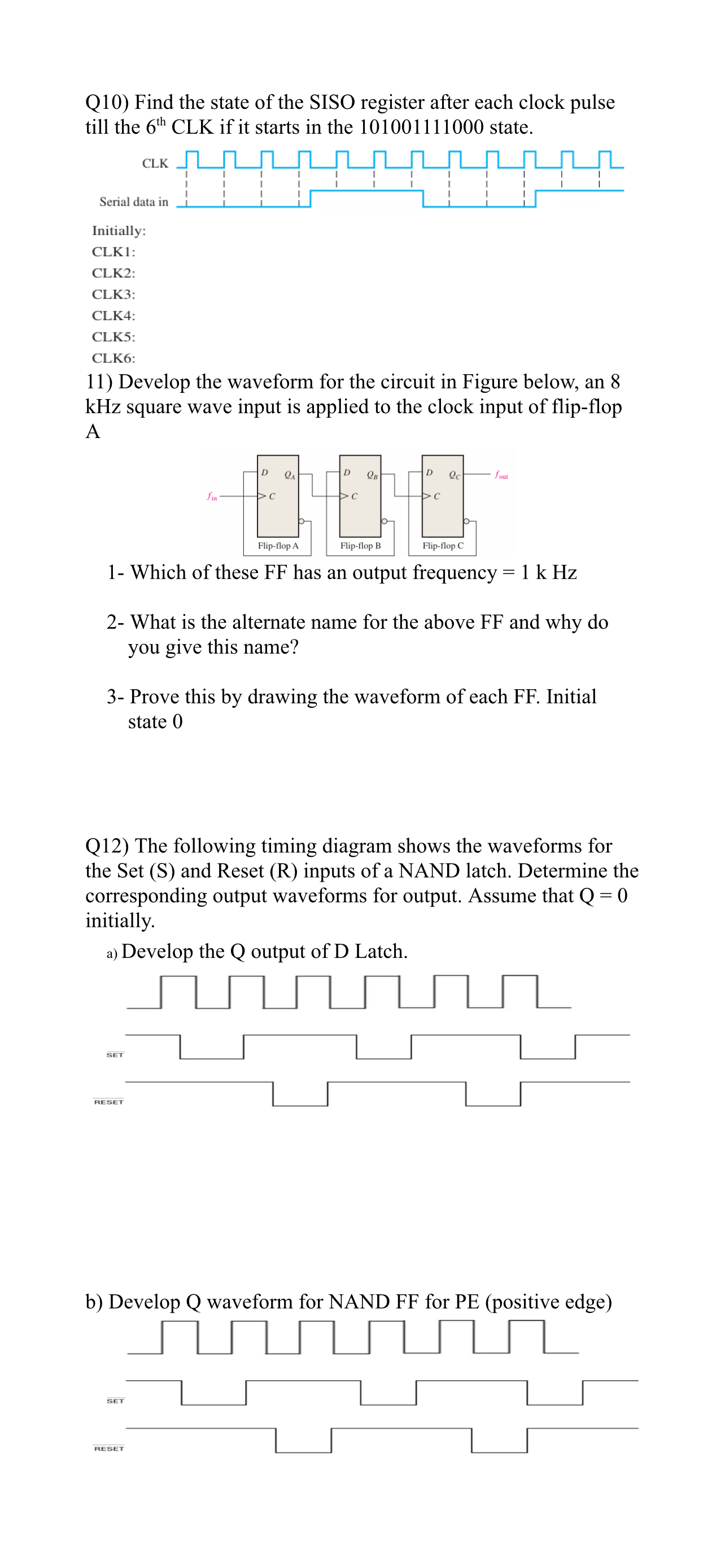 Q 1 0 ) Find the state of the SISO register after