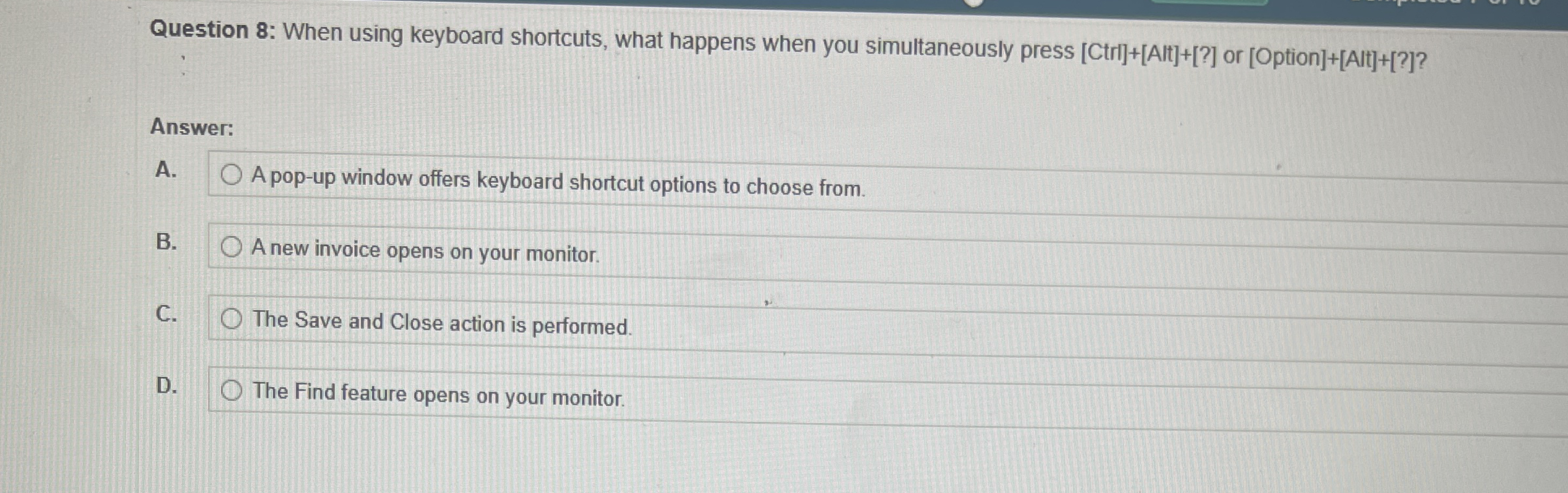 Question 8 : When using keyboard shortcuts, what