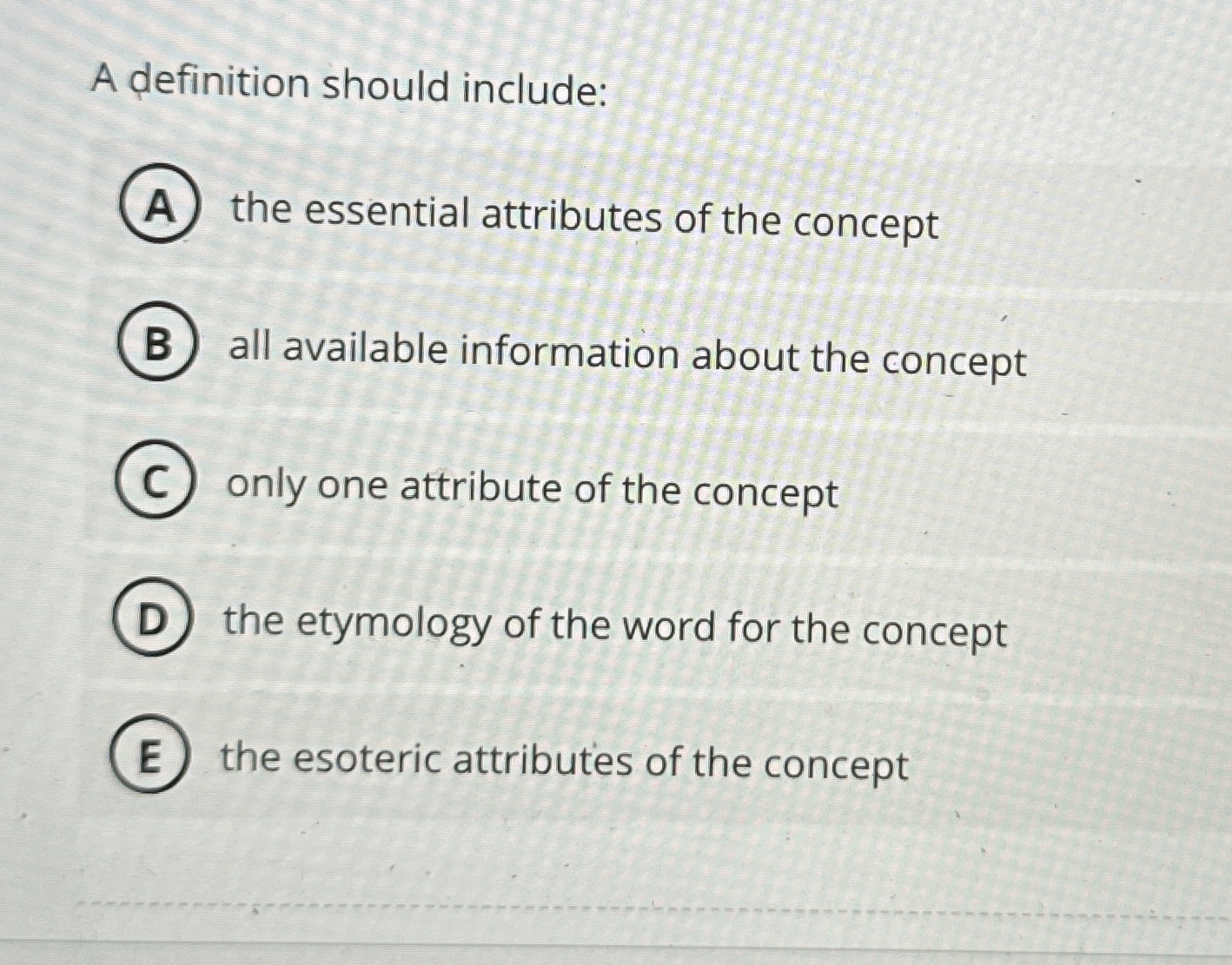 A definition should include: the essential