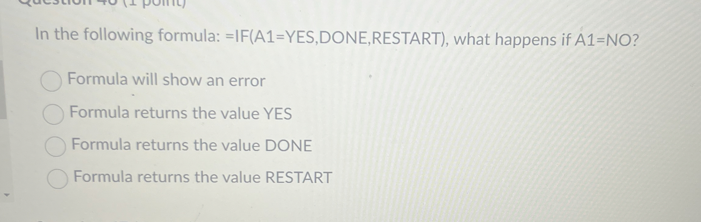 In the following formula: = IF ( A 1 =