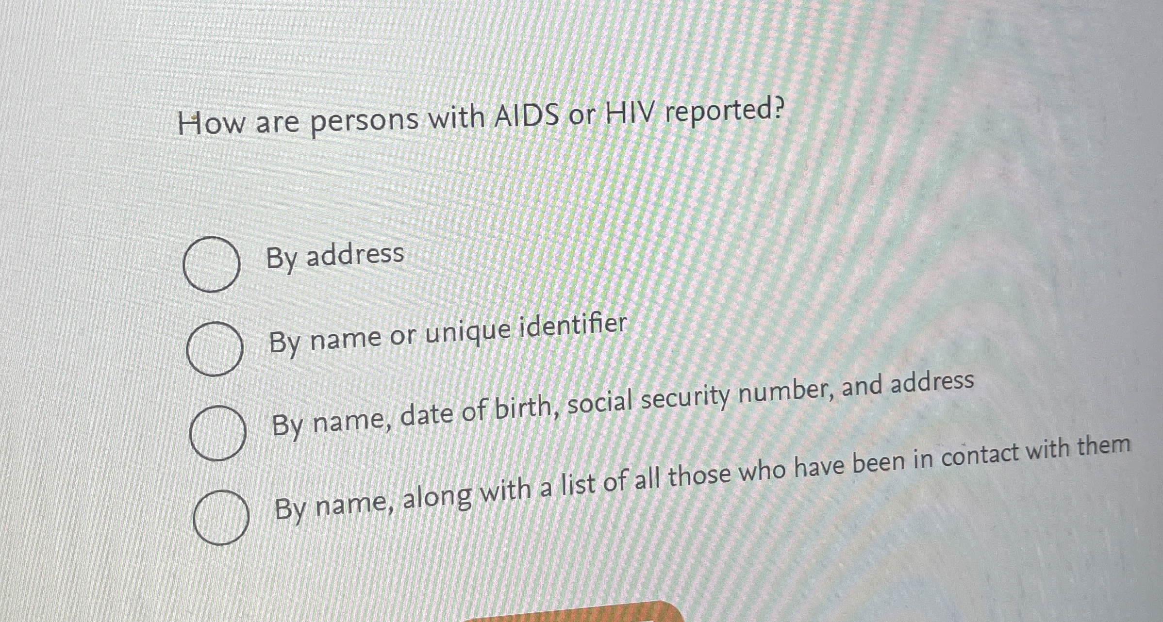 How are persons with AIDS or HIV reported? By