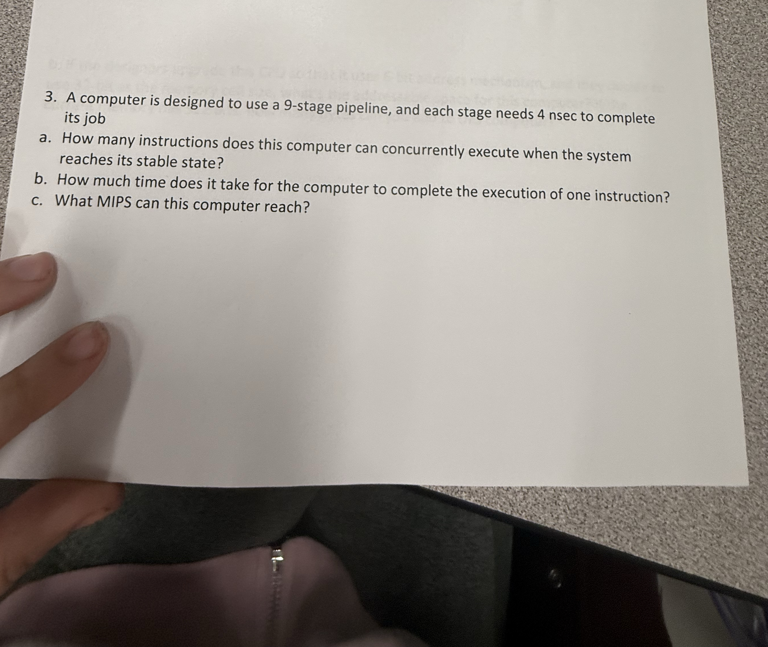 A computer is designed to use a 9 - stage