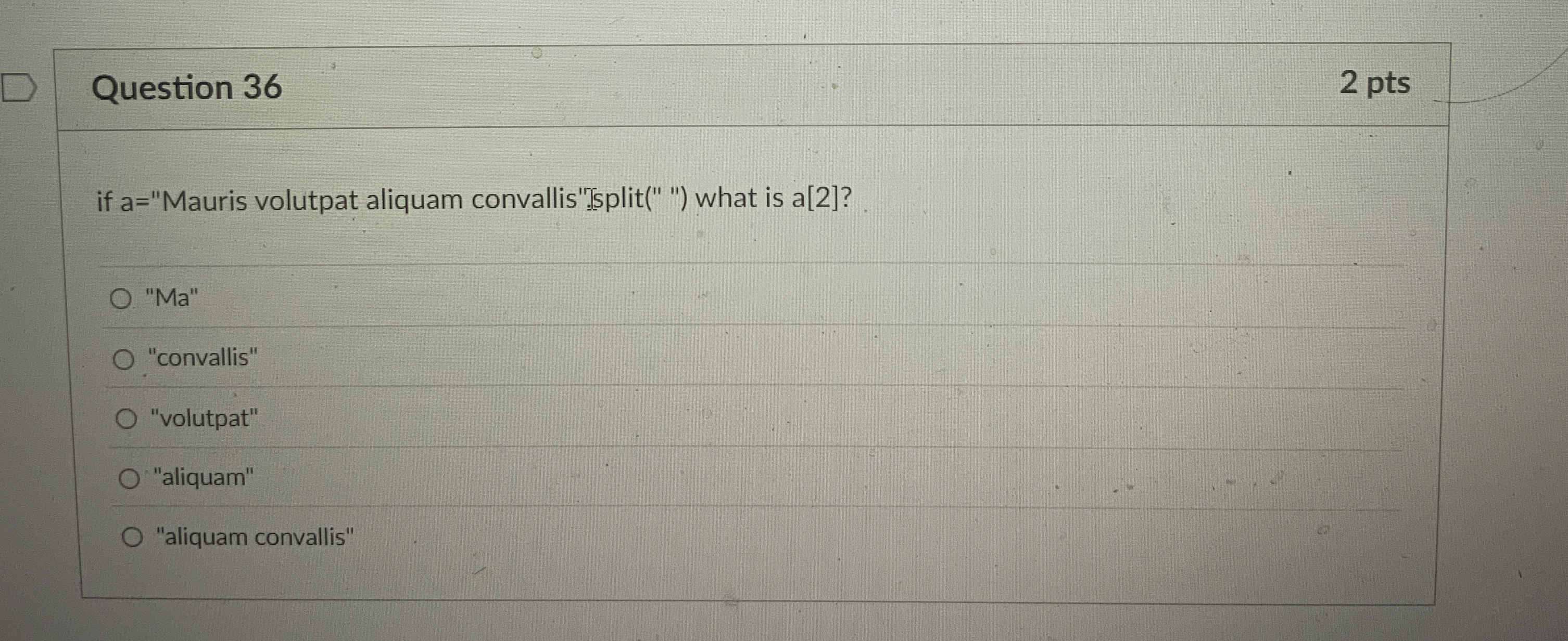 Question 3 6 2 pts if a = "Mauris volutpat