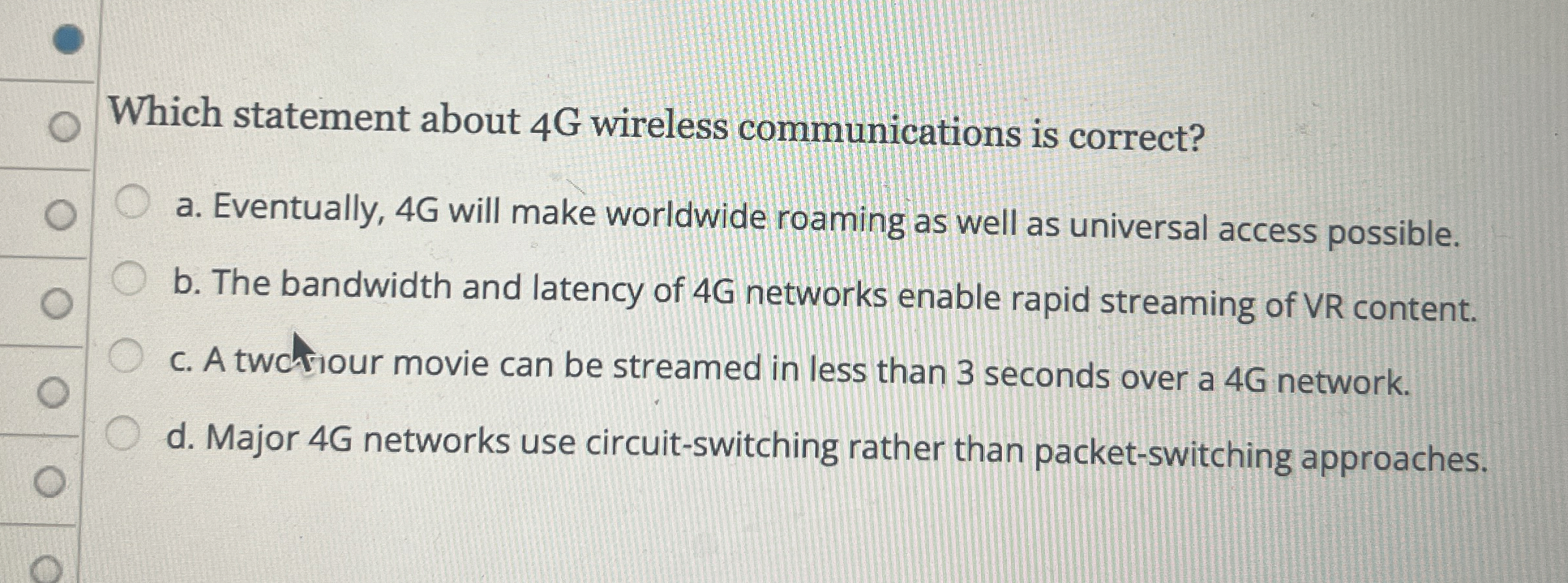 Which statement about 4 G wireless communications