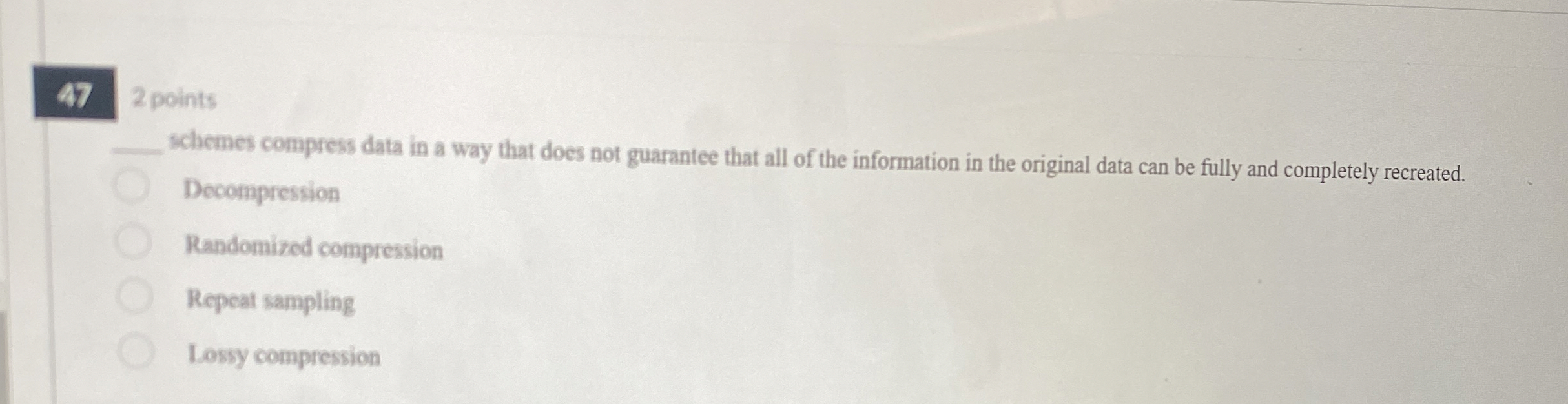 schemes compress data in a way that does not