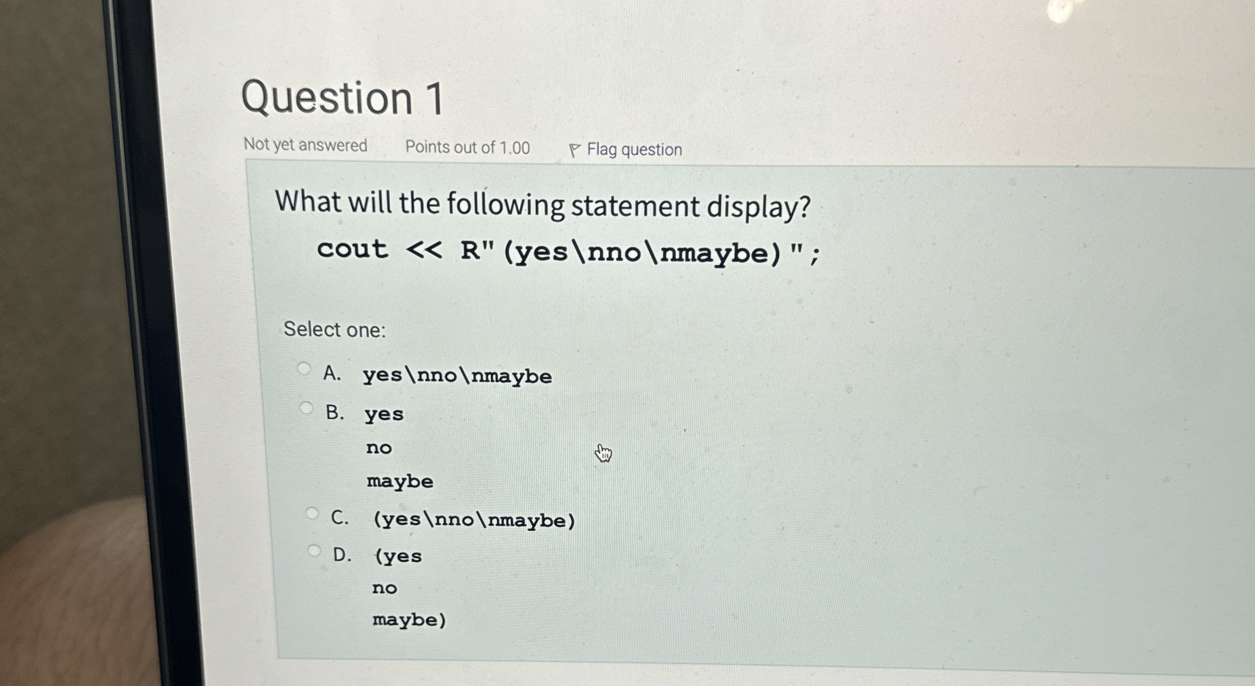 What will the following statement display? cout R