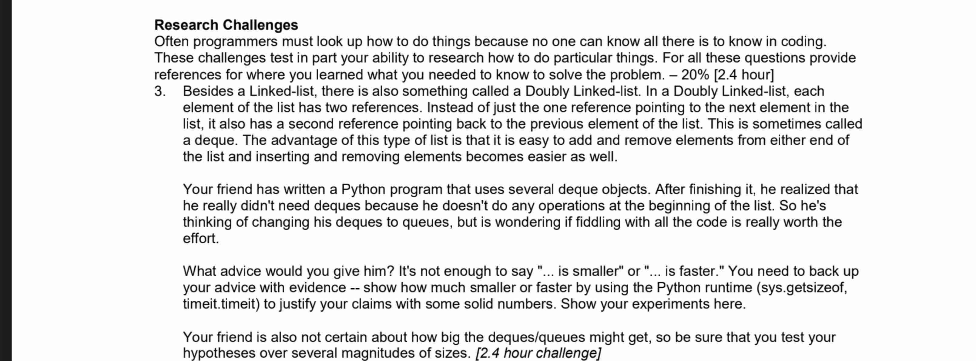 Research Challenges Often programmers must look