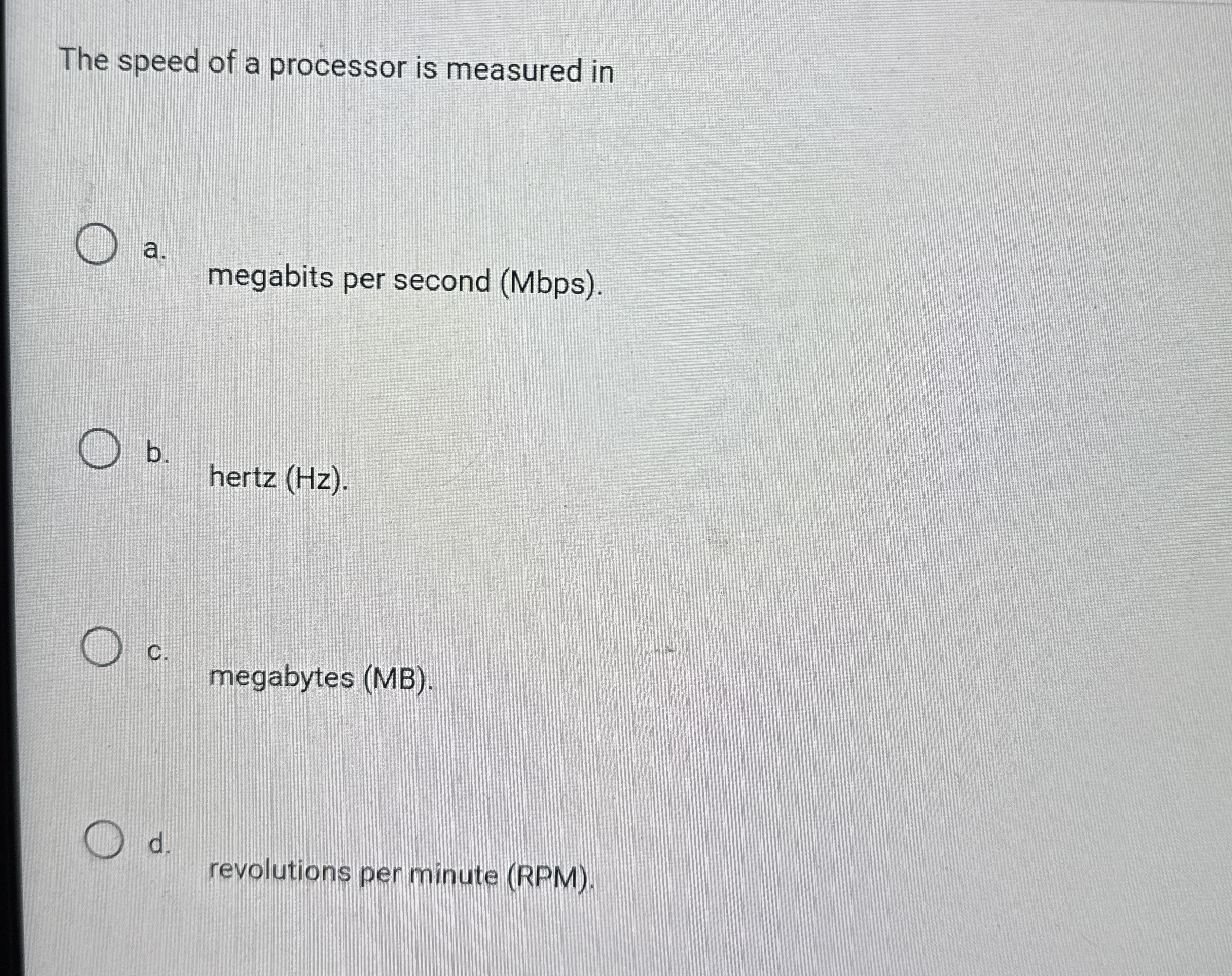 The speed of a processor is measured in a .
