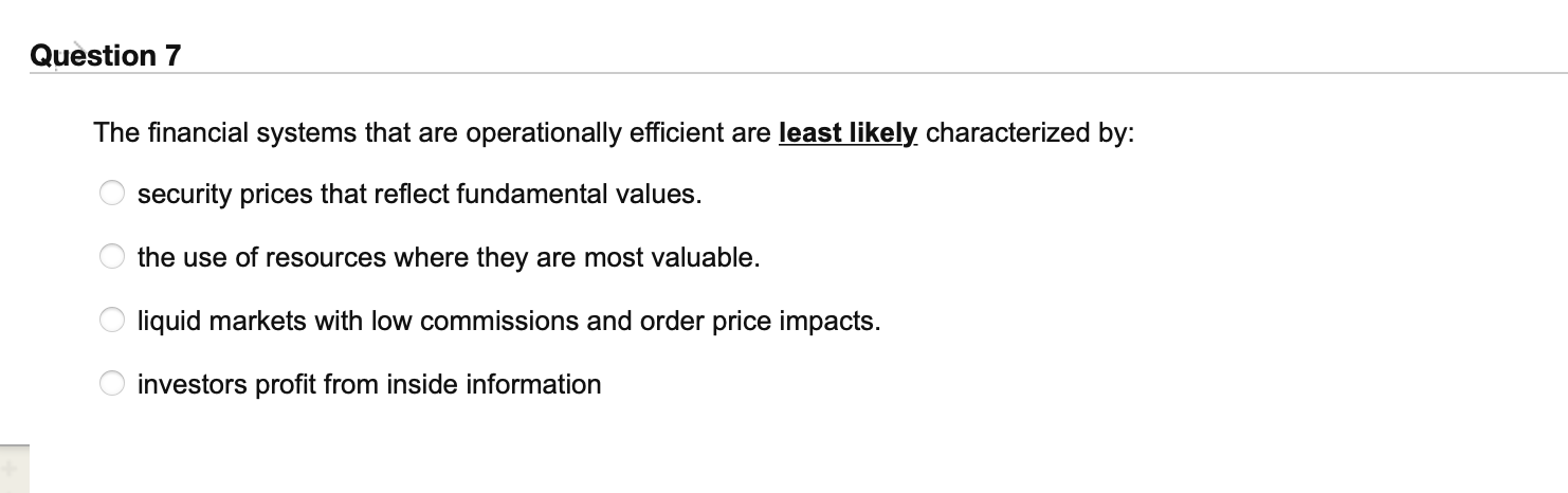 Question 7 The financial systems that are