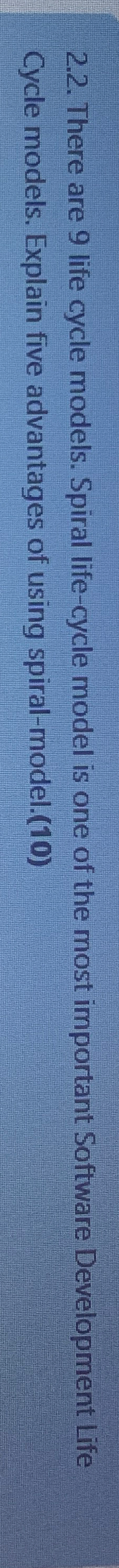 2 . 2 . There are 9 life cycle models. Spiral