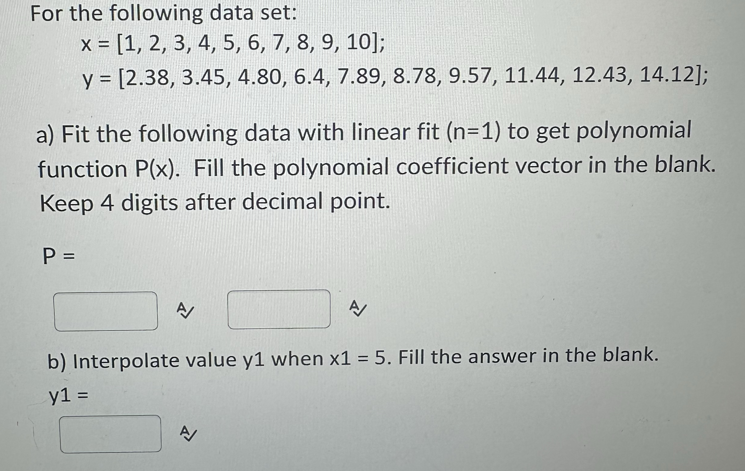 Use MATLAB For the following data set: x = [ 1 ,