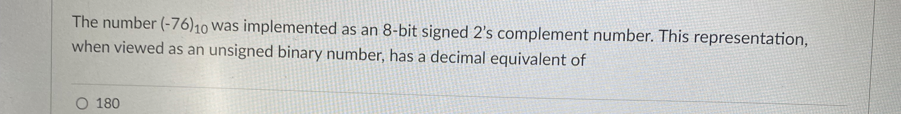 The number ( - 7 6 ) 1 0 was implemented as an 8
