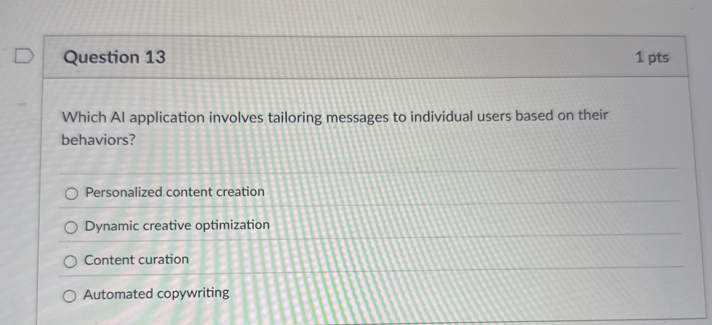 Question 1 3 1 pts Which AI application involves