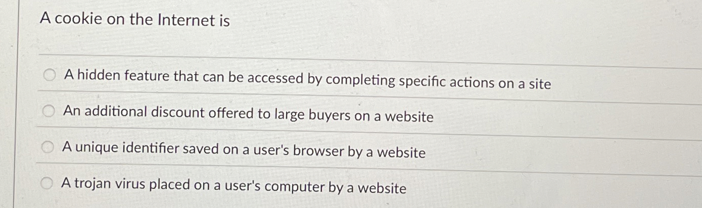 A cookie on the Internet is A hidden feature that
