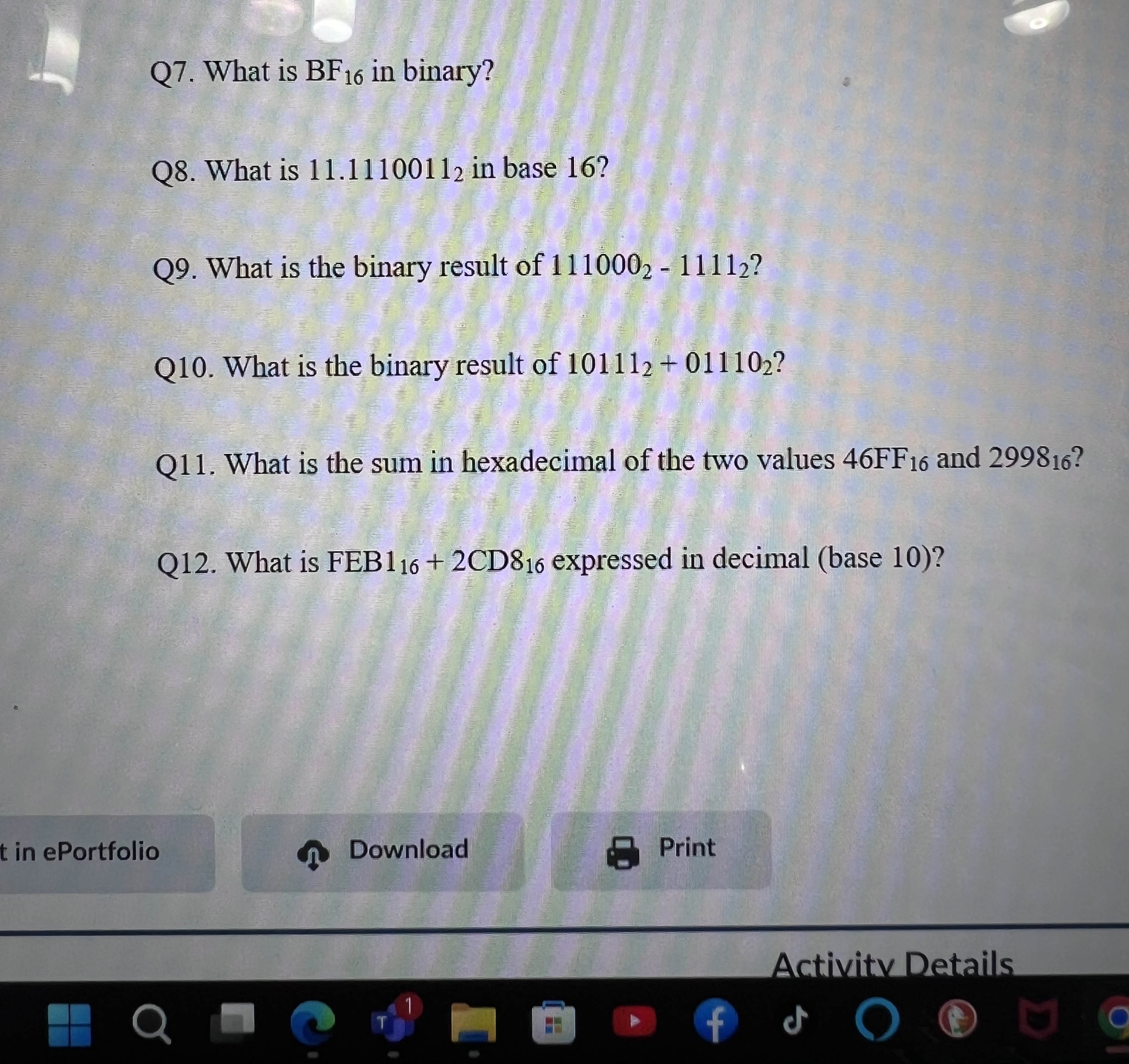 Q 7 . What is B F 1 6 in binary? Q 8 . What is 1
