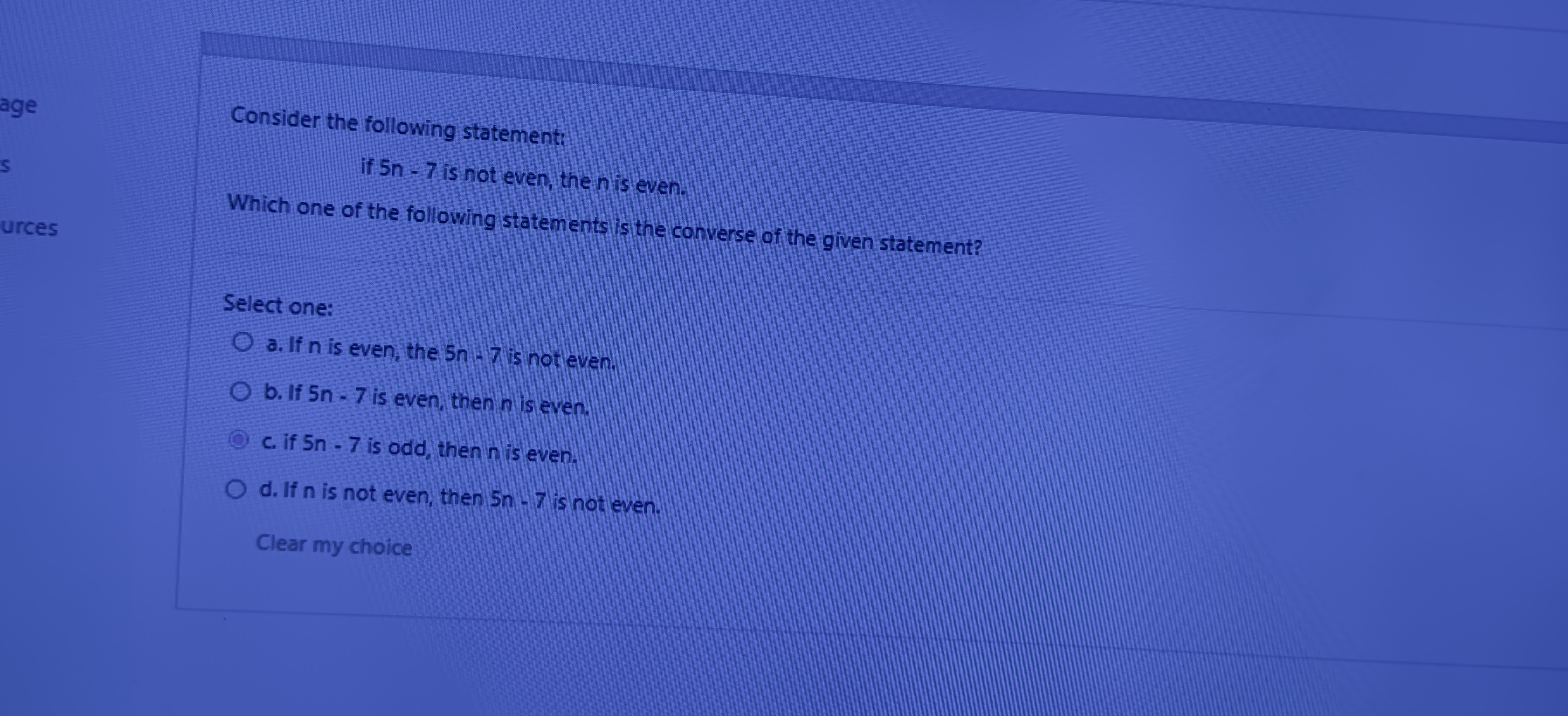 Consider the following statement: if 5 n - 7 is