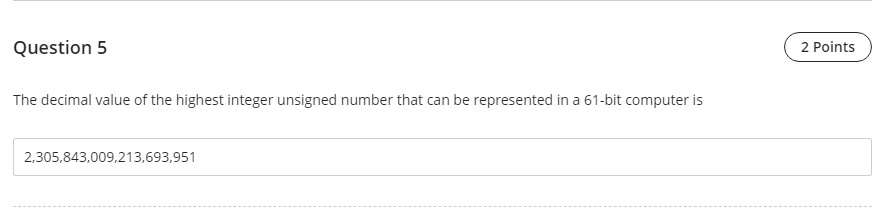 Question 5 The decimal value of the highest