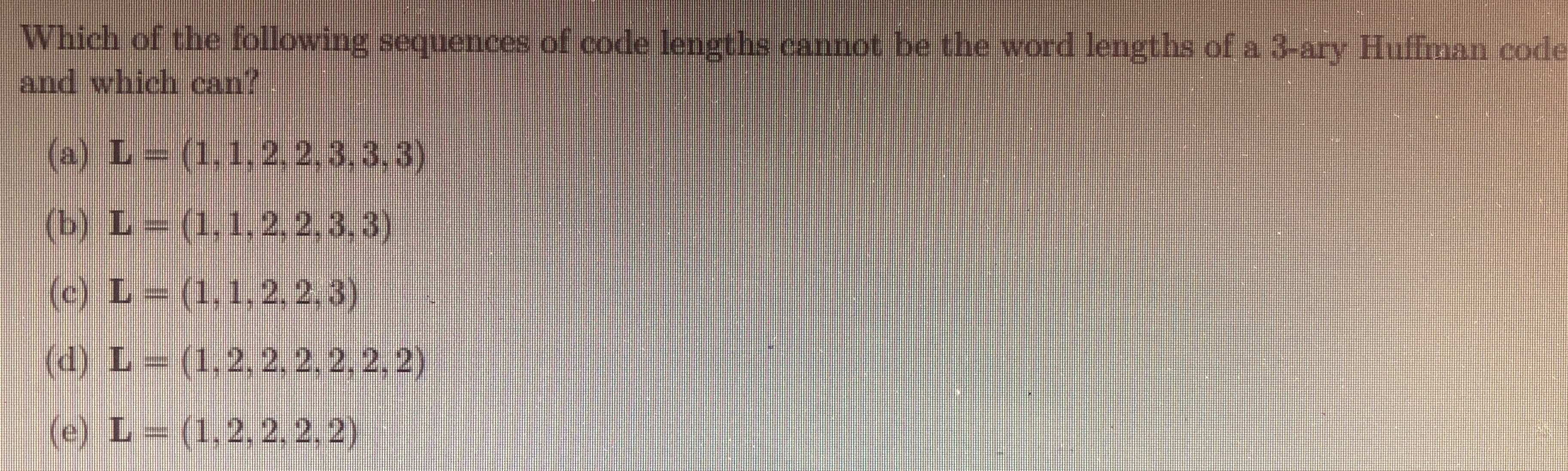 Which of the following sequences of code lengths
