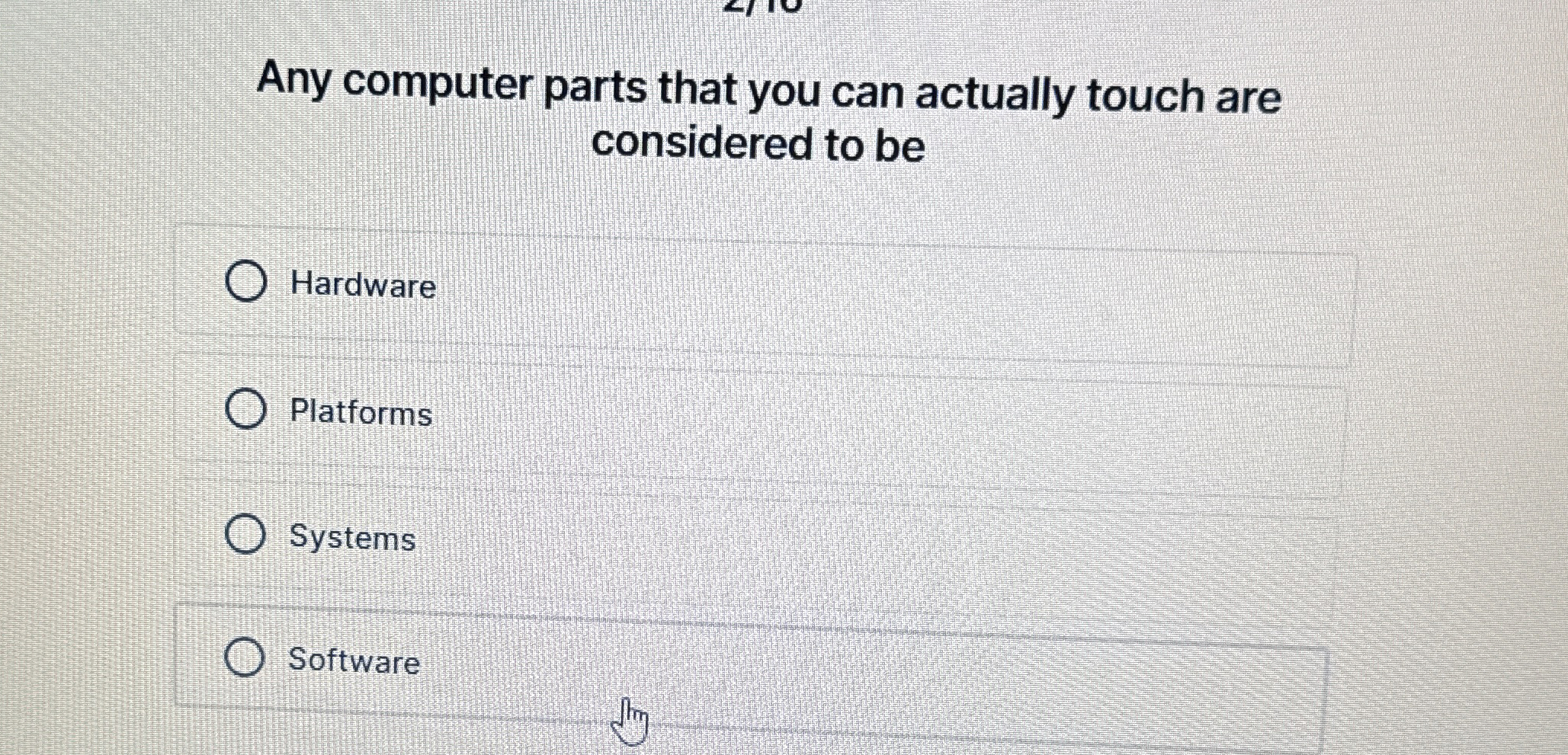 Any computer parts that you can actually touch