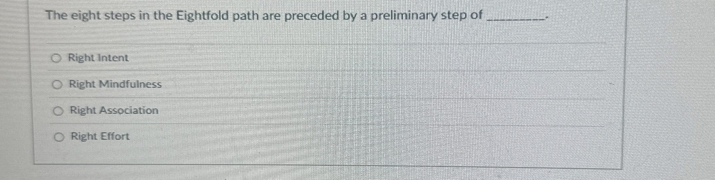 The eight steps in the Eightfold path are
