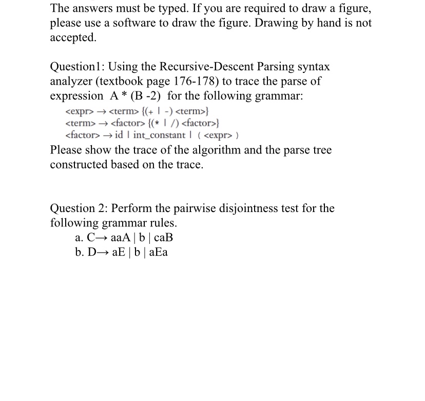 The answers must be typed. If you are required to