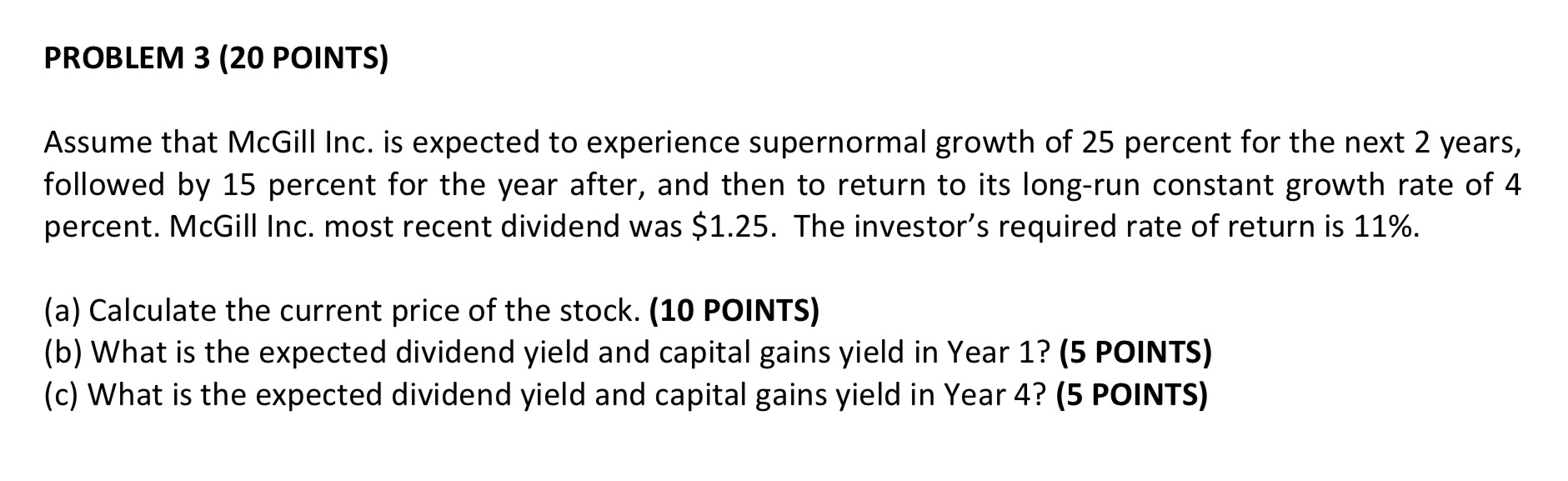 PROBLEM 3 (20 POINTS) Assume that McGill Inc. is