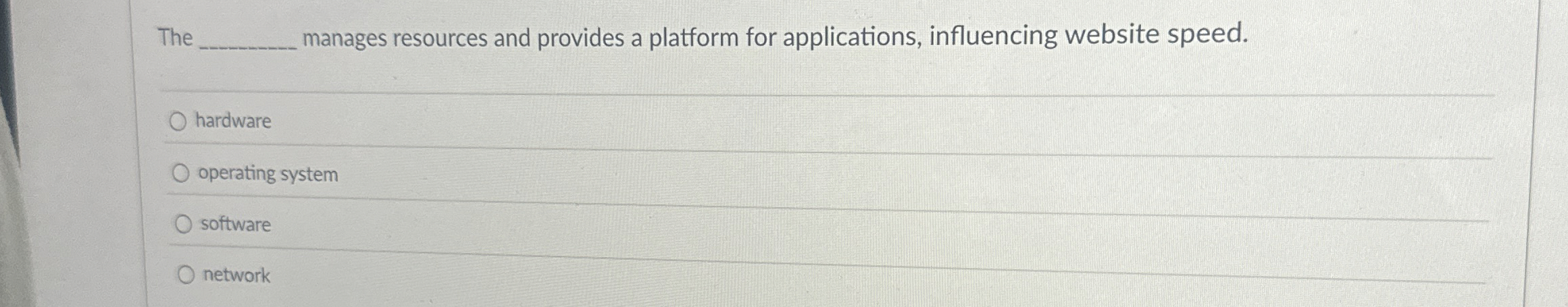 The manages resources and provides a platform for