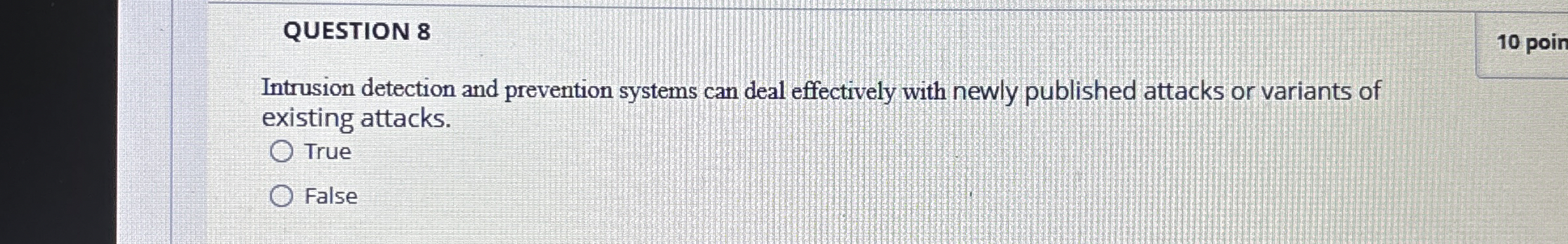 QUESTION 8 Intrusion detection and prevention
