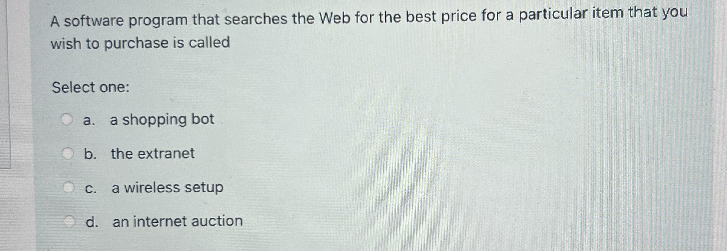 A software program that searches the Web for the