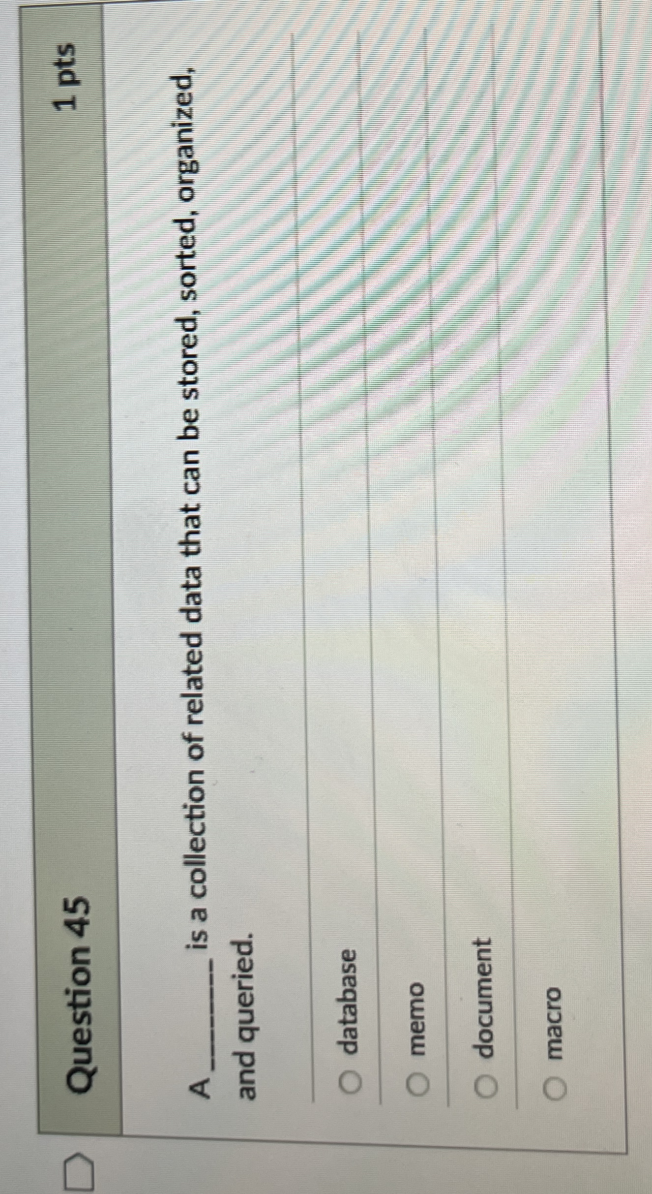Question 4 5 1 pts A q , is a collection of